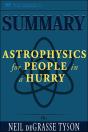 Summary Of Astrophysics For People In A Hurry By Neil Degrasse Tyson - Preview
