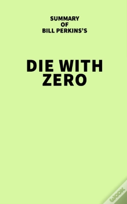 Capa do artigo Summary Of Bill Perkins'S Die With Zero