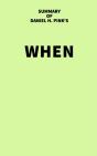 Summary Of Daniel H. Pink'S When - Preview