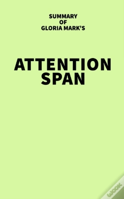 Capa do artigo Summary Of Gloria Mark'S Attention Span