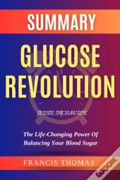 Summary Of Glucose Revolution