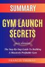 Summary Of Gym Launch Secrets By Alex Hormozi - Preview