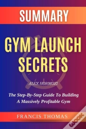 Capa do artigo Summary Of Gym Launch Secrets By Alex Hormozi
