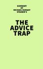 Summary Of Michael Bungay Stainer'S The Advice Trap - Preview