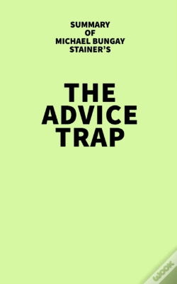 Capa do artigo Summary Of Michael Bungay Stainer'S The Advice Trap