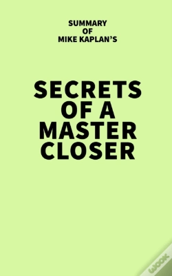 Capa do artigo Summary Of Mike Kaplan'S Secrets Of A Master Closer