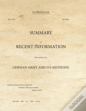 Summary Of Recent Information Regarding The German Army And Its Methods