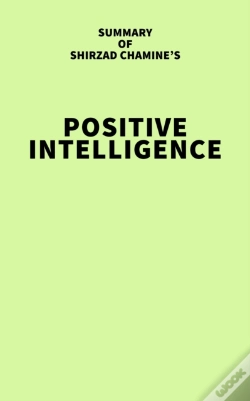 Capa do artigo Summary Of Shirzad Chamine'S Positive Intelligence