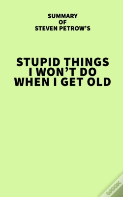 Capa do artigo Summary Of Steven Petrow'S Stupid Things I Won'T Do When I Get Old