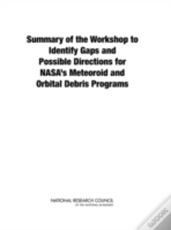 Capa do artigo Summary Of The Workshop To Identify Gaps And Possible Directions For Nasa'S Meteoroid And Orbital Debris Programs