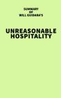 Summary Of Will Guidara'S Unreasonable Hospitality - Preview