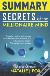 Summary Secrets Of The Millionaire Mind