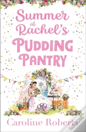 Summer At Rachelâ€™S Pudding Pantry