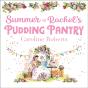 Summer At Rachel'S Pudding Pantry - Preview