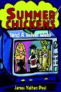 Summer Chickens (And A Velvet Web) - Preview