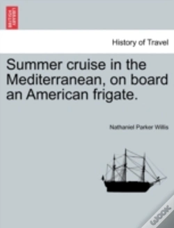 Capa do artigo Summer Cruise In The Mediterranean, On Board An American Frigate.