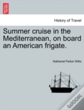 Summer Cruise In The Mediterranean, On Board An American Frigate.