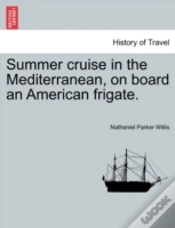 Capa do artigo Summer Cruise In The Mediterranean, On Board An American Frigate.