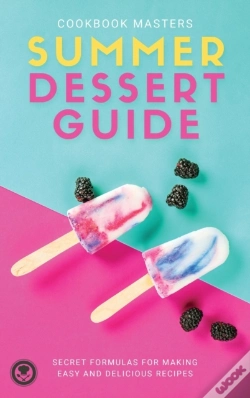 Capa do artigo Summer Dessert Guide: Secret Formulas Fo
