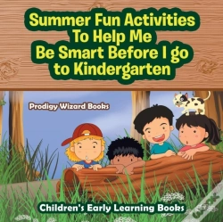 Capa do artigo Summer Fun Activities To Help Me Be Smart Before I Go To Kindergarten - Children'S Early Learning Books