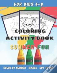 Summer Fun Coloring Activity Book For Kids Ages 4-8