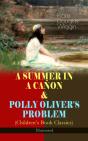 Summer In A Canon & Polly Oliver'S Problem (Children'S Book Classics) - Illustrated - Preview