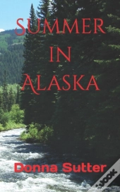 Summer In Alaska