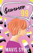Summer Of 99 (A Non-Binary Book For Teens)