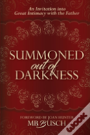 Summoned Out Of Darkness