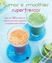 Capa do artigo Sumos e Smoothies Superfrescos