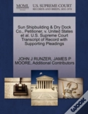Capa do artigo Sun Shipbuilding & Dry Dock Co., Petitioner, V. United States Et Al. U.S. Supreme Court Transcript Of Record With Supporting Pleadings