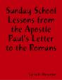 Sunday School Lessons : From The Apostle Paul'S Letter To The Romans - Preview