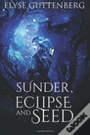 Sunder, Eclipse And Seed