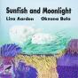 Sunfish And Moonlight - Preview