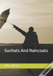 Sunhats And Raincoats