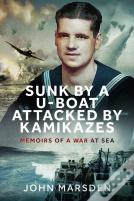 Sunk By A U-Boat, Attacked By Kamikazes