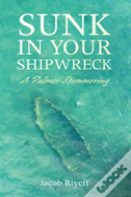 Sunk In Your Shipwreck