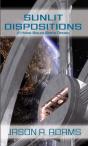 Sunlit Dispositions (A Hard Boiled Space Opera) - Preview