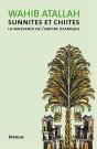 Sunnites Et Chiites ; La Naissance De L'Empire Islamique - Preview