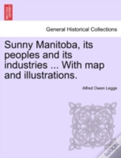 Capa do artigo Sunny Manitoba, Its Peoples And Its Indu