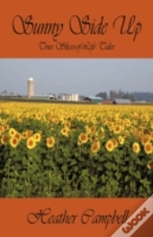Sunny Side Up: True Slices-Of-Life Tales
