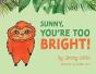 Sunny, You'Re Too Bright! - Preview