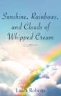 Sunshine, Rainbows, And Clouds Of Whipped Cream - Preview