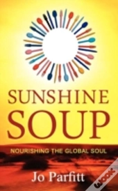 Sunshine Soup - Nourishing The Global Soul