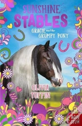 Sunshine Stables: Gracie And The Grumpy Pony