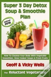 Super 3 Day Detox Soup & Smoothie Plan