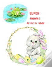 Super Animals Activity Book: For Kids, C