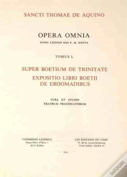 Capa do artigo Super Boetium De Trinitate - Tomus 1 Expositio Libri Boetii De Ebdomadibus