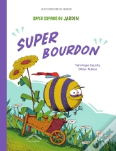 Super Copains Du Jardin : Super Bourdon