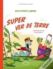 Super Copains Du Jardin : Super Ver De Terre